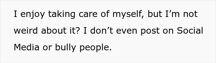 Text on a plain background stating enjoyment of self-care without being weird or posting on social media or bullying people. Text on a plain background stating enjoyment of self-care without being weird or posting on social media or bullying people.