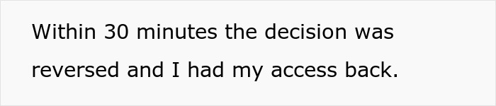 Text image showing a message about access revoked and restored within 30 minutes after engineer's intervention with HR.