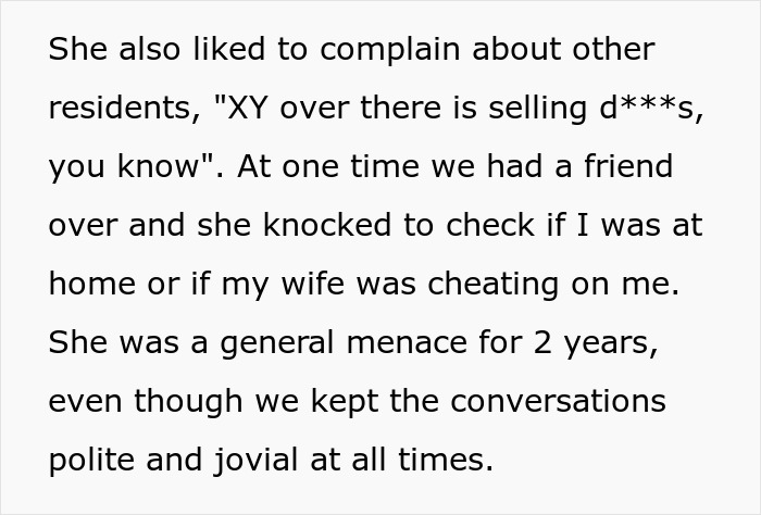 Text describing a nosy neighbor trauma involving constant complaints and invasive behavior over two years. Text describing a nosy neighbor trauma involving constant complaints and invasive behavior over two years.