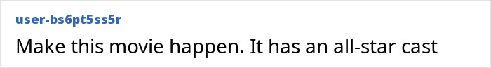 Text post saying Make this movie happen. It has an all-star cast, referencing Avengers AI recast as a 90s Hollywood movie. Text post saying Make this movie happen. It has an all-star cast, referencing Avengers AI recast as a 90s Hollywood movie.