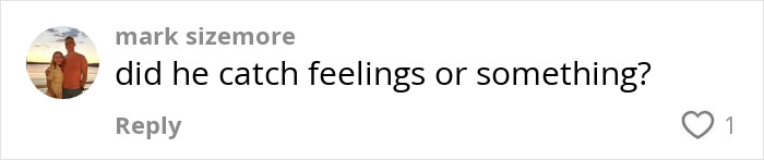 Comment saying did he catch feelings or something by Mark Sizemore on a social media post about new bride's side piece cheating scandal. Comment saying did he catch feelings or something by Mark Sizemore on a social media post about new bride's side piece cheating scandal.
