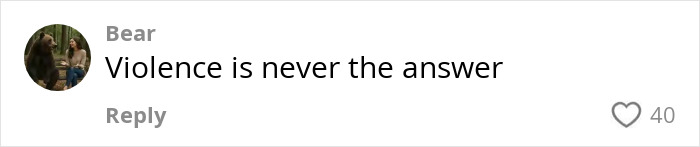 Comment reading violence is never the answer, posted by Bear with 40 likes, discussing adult star Bonnie Blue nightclub event chaos. Comment reading violence is never the answer, posted by Bear with 40 likes, discussing adult star Bonnie Blue nightclub event chaos.
