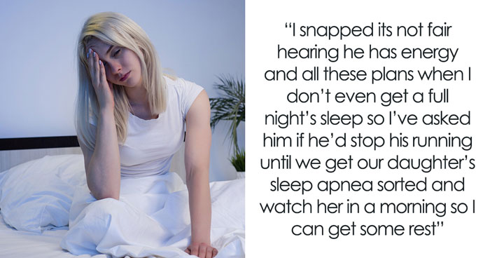 Wife Can’t Take Being The One Caring For Kid’s Sleep Apnea Anymore, Hubs’ Mad He Can’t Run Everyday