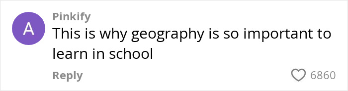 Comment highlighting the importance of learning geography in school, relevant to confused tourists boarding a wrong flight.