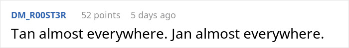 Comment about a tan and a person named Jan, posted 5 days ago with 52 points.