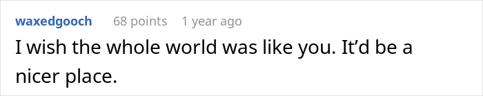 Comment on a forum expressing a wish for the world to be kinder and more like the person addressed.