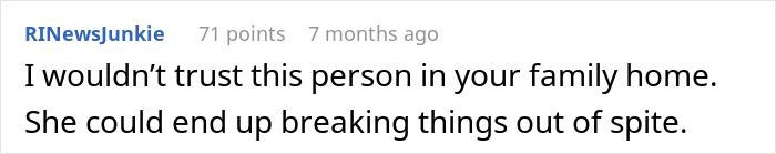 Comment expressing distrust toward a person in the family home due to potential spiteful behavior.
