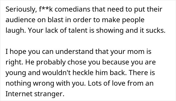 Text post expressing frustration with comedians who insult audiences, highlighting a woman's experience crying instead of laughing at a stand-up show. Text post expressing frustration with comedians who insult audiences, highlighting a woman's experience crying instead of laughing at a stand-up show.
