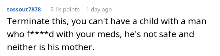 Reddit comment warning about dangers of a boyfriend tampering with girlfriend’s birth control and its consequences. Reddit comment warning about dangers of a boyfriend tampering with girlfriend’s birth control and its consequences.