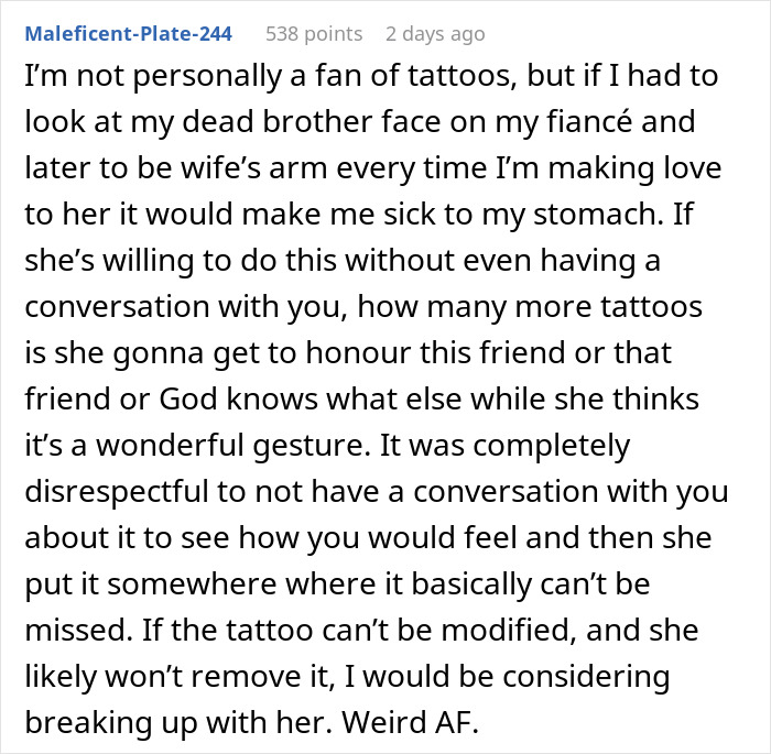 Comment discussing a man breaking up with fiancée after she gets tattoo of his late brother’s face without consent. Comment discussing a man breaking up with fiancée after she gets tattoo of his late brother’s face without consent.