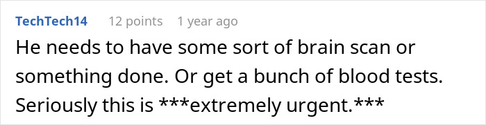 Screenshot of a Reddit comment emphasizing urgent need for brain scan or blood tests for a man&rsquo;s health issue.