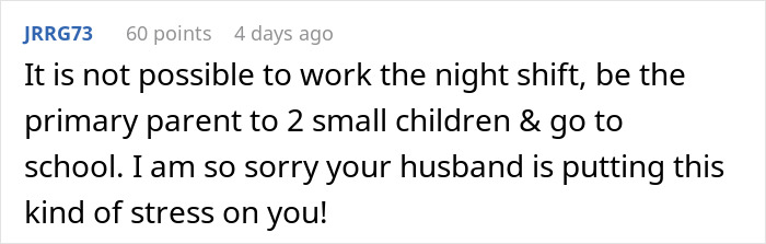 Comment expressing sympathy for a wife whose husband expects her to work, study full-time, and care for two kids.