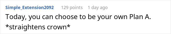 Screenshot of a user comment expressing empowerment with a lighthearted tone about being their own Plan A. Screenshot of a user comment expressing empowerment with a lighthearted tone about being their own Plan A.