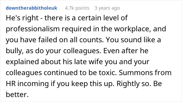 Comment discussing workplace harassment and the need for HR involvement due to bullying and unprofessional behavior. Comment discussing workplace harassment and the need for HR involvement due to bullying and unprofessional behavior.