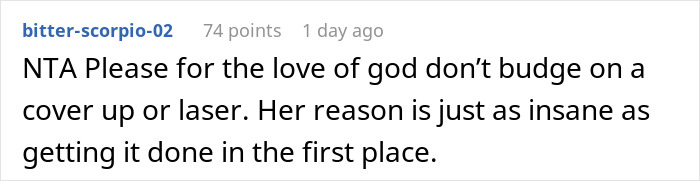 Comment discussing a breakup after fiancée gets tattoo of man’s late brother’s face, advising against cover-up or laser. Comment discussing a breakup after fiancée gets tattoo of man’s late brother’s face, advising against cover-up or laser.