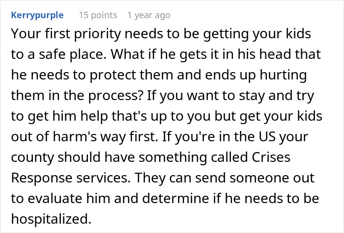Comment advising prioritizing kids' safety and seeking crisis response services to help husband in a difficult situation.