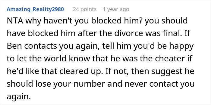 Reddit comment advising a woman upset over a cheater ex to block him and stop contact after divorce. Reddit comment advising a woman upset over a cheater ex to block him and stop contact after divorce.