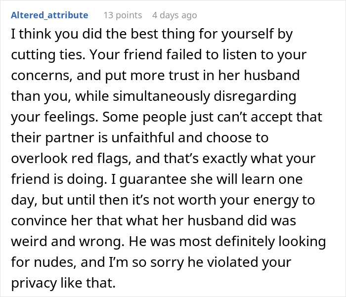 Commenter explains why woman cuts off long-term friend after privacy violation concerns were dismissed and trust was broken.