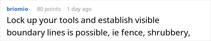 Comment on locking tools and establishing visible boundaries like fences or shrubbery to protect driveway from entitled neighbor intrusion.