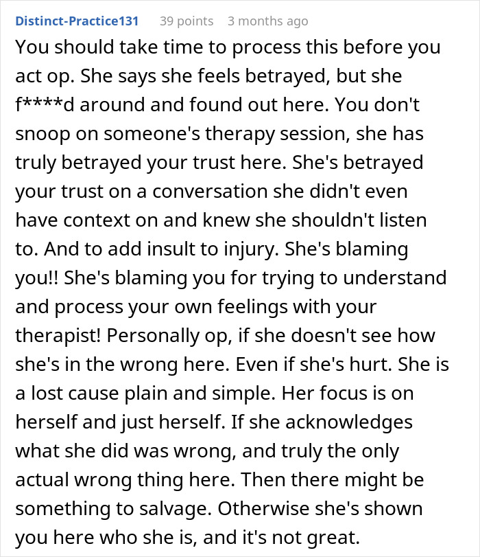 Comment explaining the betrayal felt after a woman eavesdrops on boyfriend’s private therapy session and causes anger. Comment explaining the betrayal felt after a woman eavesdrops on boyfriend’s private therapy session and causes anger.
