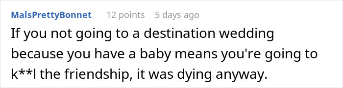 Comment discussing bride risking friendship by banning BFF's baby from wedding while allowing others to bring babies. Comment discussing bride risking friendship by banning BFF's baby from wedding while allowing others to bring babies.