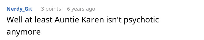 Screenshot of a Reddit comment saying Auntie Karen isn&rsquo;t psychotic anymore in a casual online discussion.