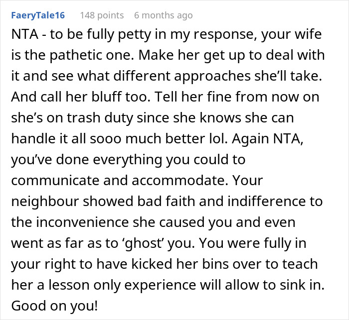 Reddit comment discussing neighbor leaving garbage bins on driveway and response of kicking them back to teach a lesson. Reddit comment discussing neighbor leaving garbage bins on driveway and response of kicking them back to teach a lesson.