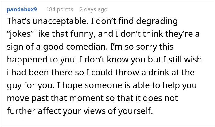 Comment expressing sympathy for woman’s experience at a stand-up show, reflecting fear and emotional impact instead of laughter. Comment expressing sympathy for woman’s experience at a stand-up show, reflecting fear and emotional impact instead of laughter.