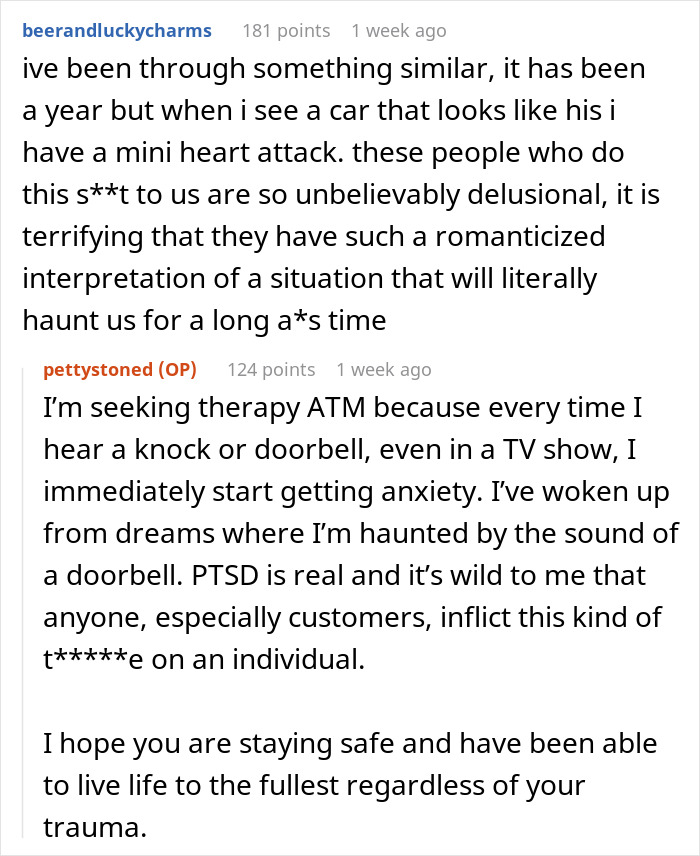 Comments discussing anxiety and PTSD caused by a stalker customer who found someone's home and rang their doorbell.