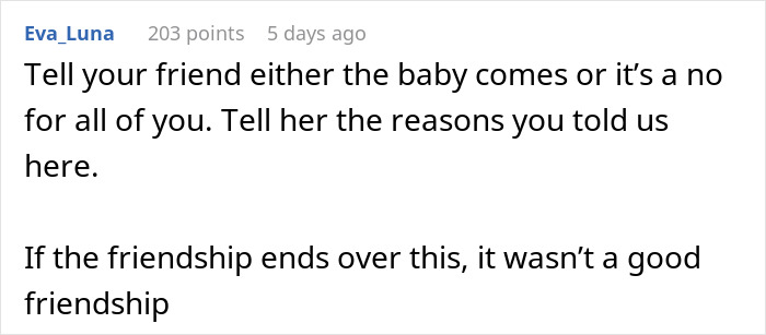 Comment advising a bride on friendship risks after banning her BFF from bringing her baby to a wedding. Comment advising a bride on friendship risks after banning her BFF from bringing her baby to a wedding.