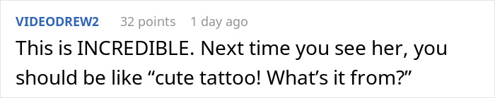 Comment praising a tattoo, suggesting to compliment it by asking about its origin, related to lying pick me girl tattoo inspiration.