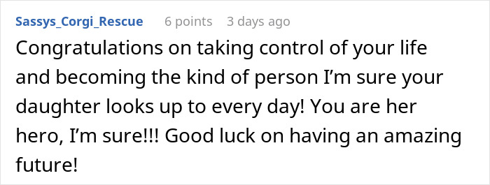 Comment praising a woman for taking control of her life and inspiring her daughter after learning what her husband thinks of her body.