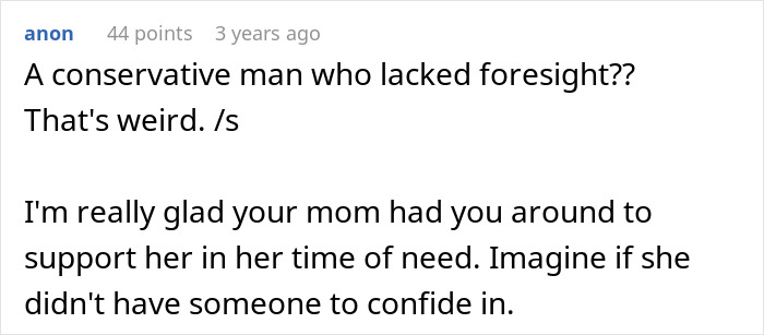 Comment discussing a conservative man&rsquo;s lack of foresight and supporting mom during her time of need in an online forum.
