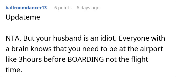 Comment explaining a man expects his wife to rescue him after missing his flight home but ends up receiving a lesson instead.