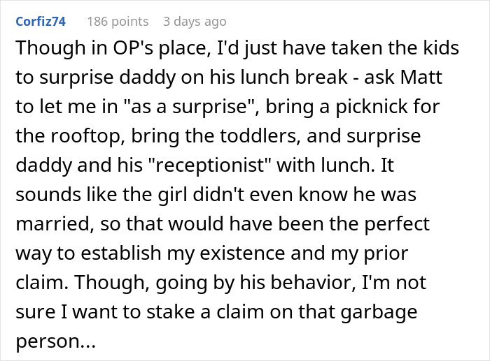 Comment suggesting surprising husband with kids during lunch break to address petty drama threatening his job and marriage.
