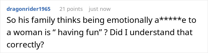 Comment expressing disbelief about a family thinking emotional abuse toward a woman is considered fun in an online discussion.