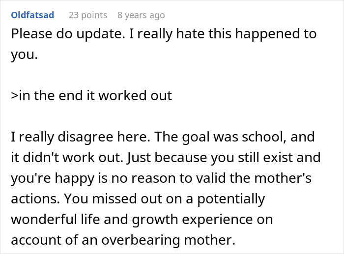 Comment discussing a woman’s experience with never getting to study abroad due to an overbearing mother. Comment discussing a woman’s experience with never getting to study abroad due to an overbearing mother.