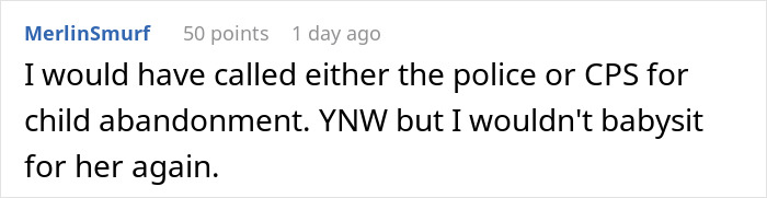 Comment about babysitting and child abandonment in a discussion about a mom asking her friend to babysit then going MIA. Comment about babysitting and child abandonment in a discussion about a mom asking her friend to babysit then going MIA.