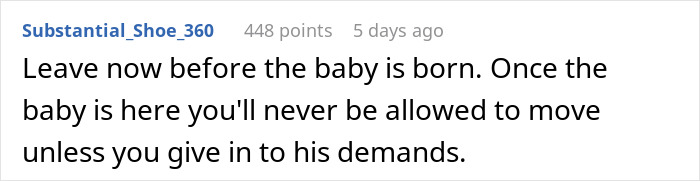 Comment stating a warning about leaving before the baby is born to avoid future demands from husband in a relationship conflict context.