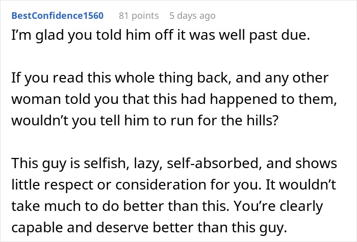 Comment criticizing a lazy guy for being selfish and lacking respect after his girlfriend finally calls him out.