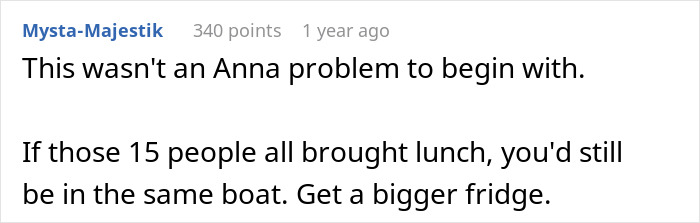 Comment on a forum discussing a man having no space to keep his lunch in the fridge, suggesting getting a bigger fridge. Comment on a forum discussing a man having no space to keep his lunch in the fridge, suggesting getting a bigger fridge.