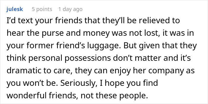 Comment on woman ends 15-year friendship after purse fiasco, discussing lost money and personal possessions.