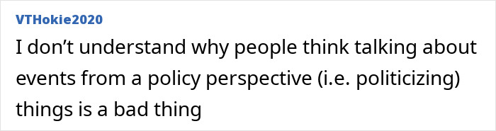 Text post by VTHokie2020 discussing the politicizing of events from a policy perspective and public opinion.