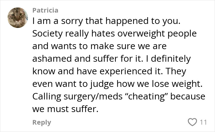 Comment discussing society's negative treatment of overweight people and their experiences with weight shaming and judgment. Comment discussing society's negative treatment of overweight people and their experiences with weight shaming and judgment.