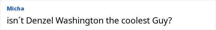 Comment text on a white background mentioning Denzel Washington as the coolest guy. Comment text on a white background mentioning Denzel Washington as the coolest guy.