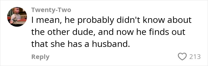 Screenshot of a social media comment discussing a new bride's side piece exposing her cheating during their wedding week. Screenshot of a social media comment discussing a new bride's side piece exposing her cheating during their wedding week.