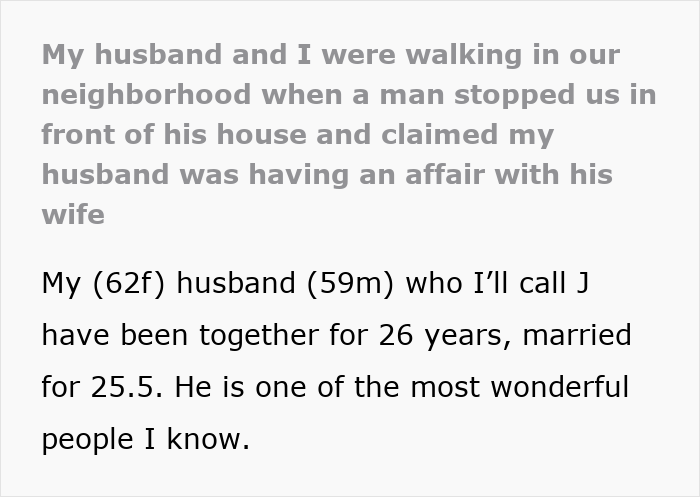 Couple confronted on walk by elderly neighbor accusing man of having an affair with the neighbor&rsquo;s wife outdoors.