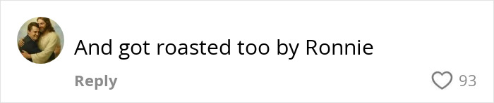 Comment on social media saying "And got roasted too by Ronnie" with 93 likes, related to ex-con rock star fat shaming controversy.