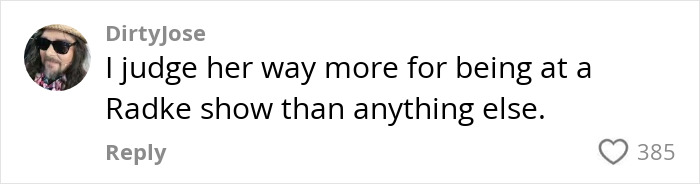 Comment from user DirtyJose criticizing a woman for rushing the stage at a Radke concert, expressing judgment.