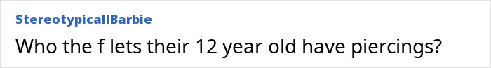 Comment on social media criticizing a 12-year-old having piercings, referencing North West and dermal piercing controversy.